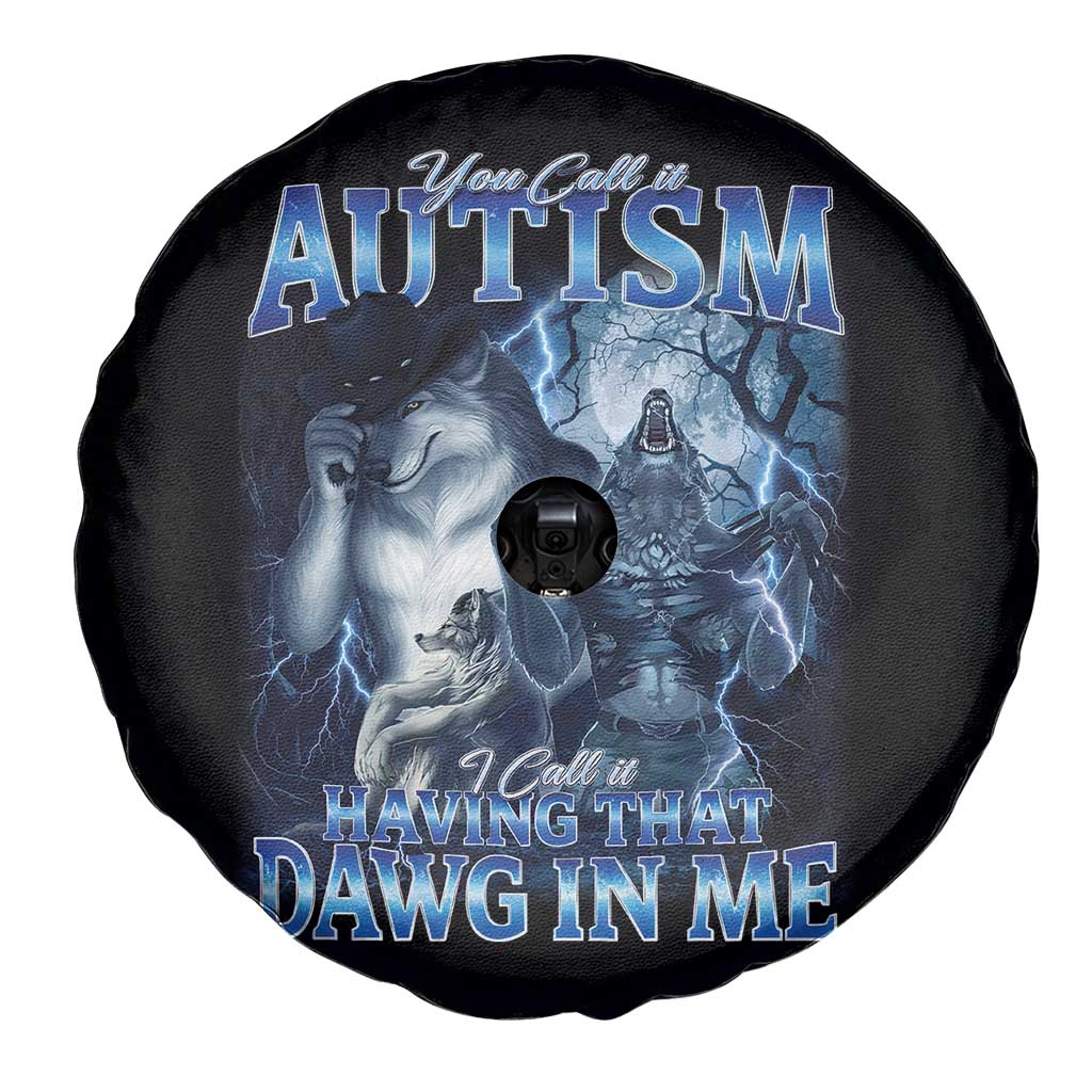 You Call It Autism I Call It Having That Dawg In Me Spare Tire Cover Funny Cringe Alpha Wolf