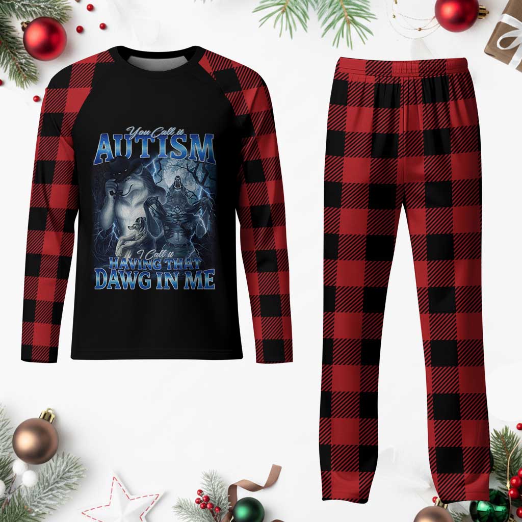 You Call It Autism I Call It Having That Dawg In Me Plaid Pajama Set Funny Cringe Alpha Wolf