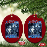 You Call It Autism I Call It Having That Dawg In Me Ceramic Ornament Funny Cringe Alpha Wolf