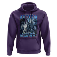 You Call It Autism I Call It Having That Dawg In Me Hoodie Funny Cringe Alpha Wolf