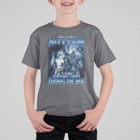 You Call It Autism I Call It Having That Dawg In Me T Shirt For Kid Funny Cringe Alpha Wolf