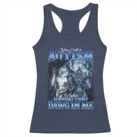 You Call It Autism I Call It Having That Dawg In Me Racerback Tank Top Funny Cringe Alpha Wolf