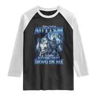 You Call It Autism I Call It Having That Dawg In Me Raglan Shirt Funny Cringe Alpha Wolf
