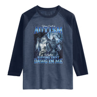 You Call It Autism I Call It Having That Dawg In Me Raglan Shirt Funny Cringe Alpha Wolf