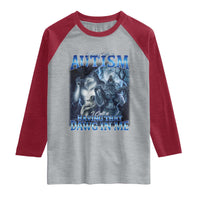You Call It Autism I Call It Having That Dawg In Me Raglan Shirt Funny Cringe Alpha Wolf