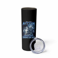You Call It Autism I Call It Having That Dawg In Me Skinny Tumbler Funny Cringe Alpha Wolf