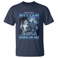 You Call It Autism I Call It Having That Dawg In Me T Shirt Funny Cringe Alpha Wolf