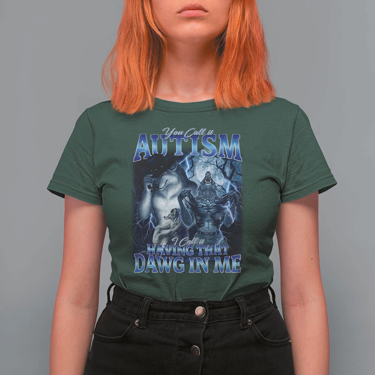 You Call It Autism I Call It Having That Dawg In Me T Shirt For Women Funny Cringe Alpha Wolf