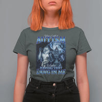 You Call It Autism I Call It Having That Dawg In Me T Shirt For Women Funny Cringe Alpha Wolf