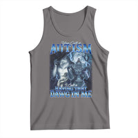 You Call It Autism I Call It Having That Dawg In Me Tank Top Funny Cringe Alpha Wolf