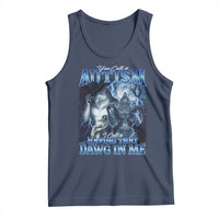 You Call It Autism I Call It Having That Dawg In Me Tank Top Funny Cringe Alpha Wolf