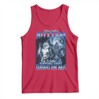 You Call It Autism I Call It Having That Dawg In Me Tank Top Funny Cringe Alpha Wolf