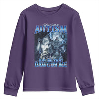 You Call It Autism I Call It Having That Dawg In Me Youth Sweatshirt Funny Cringe Alpha Wolf