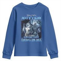 You Call It Autism I Call It Having That Dawg In Me Youth Sweatshirt Funny Cringe Alpha Wolf