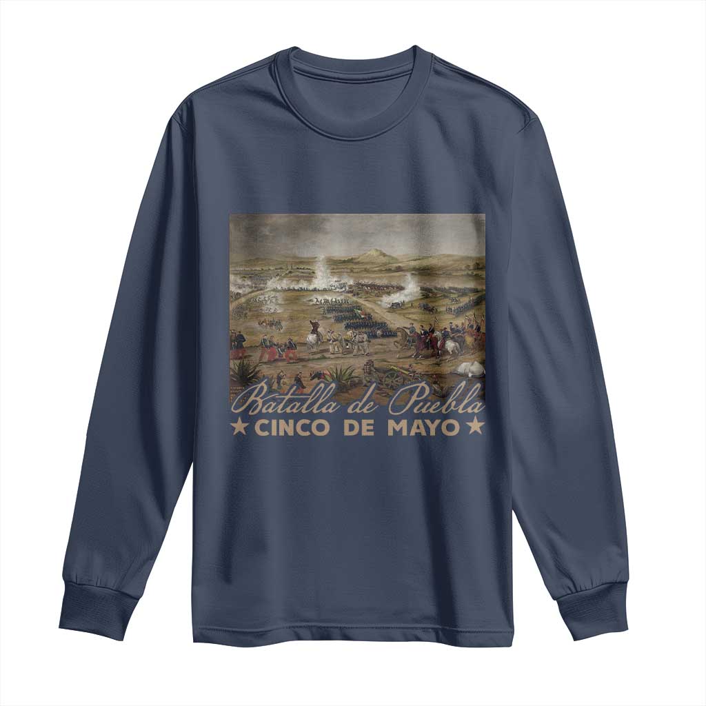 History Of Cinco De Mayo Batalla De Puebla Mexico Long Sleeve Shirt