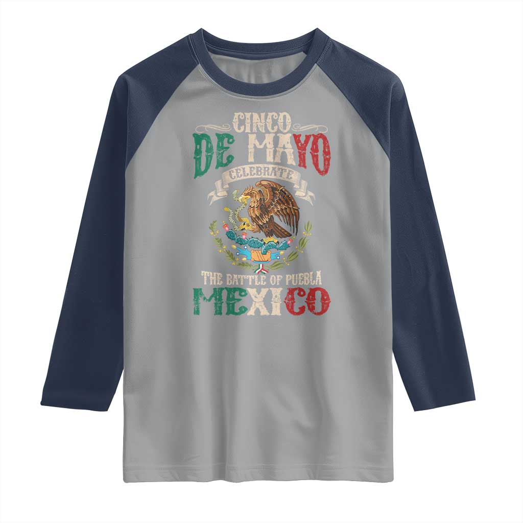 Cinco De Mayo Celebrate The Battle Of Puebla Mexico Raglan Shirt Vintage Mexican Flag