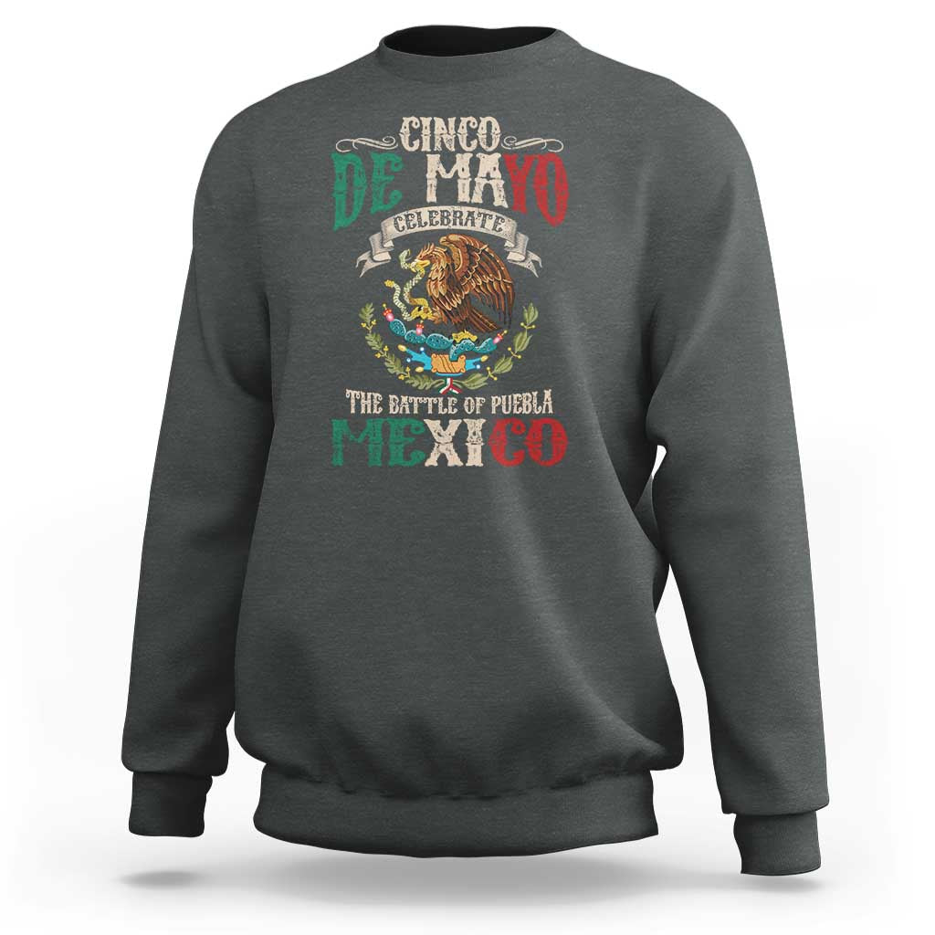 Cinco De Mayo Celebrate The Battle Of Puebla Mexico Sweatshirt Vintage Mexican Flag