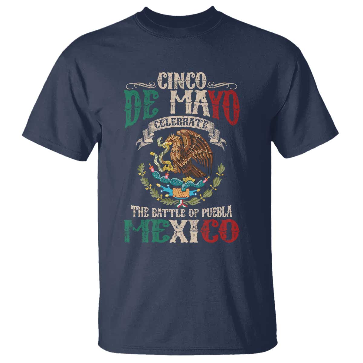 Cinco De Mayo Celebrate The Battle Of Puebla Mexico T Shirt Vintage Mexican Flag