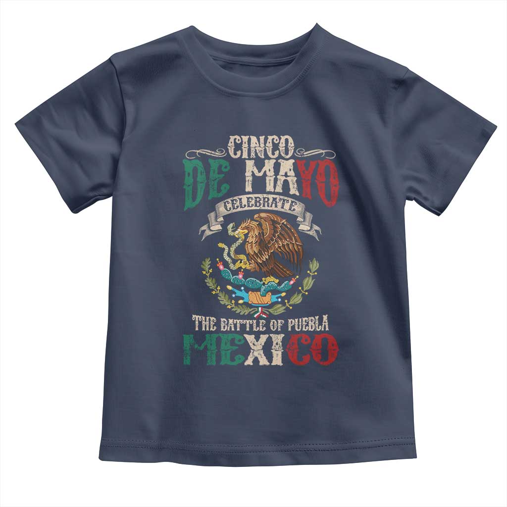 Cinco De Mayo Celebrate The Battle Of Puebla Mexico Toddler T Shirt Vintage Mexican Flag