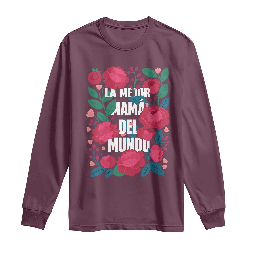 Spanish Latina Mom Long Sleeve Shirt La Mejor Mama Del Mundo Mother's Day Flowers
