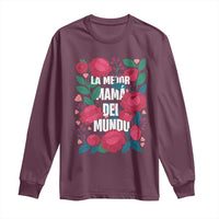 Spanish Latina Mom Long Sleeve Shirt La Mejor Mama Del Mundo Mother's Day Flowers
