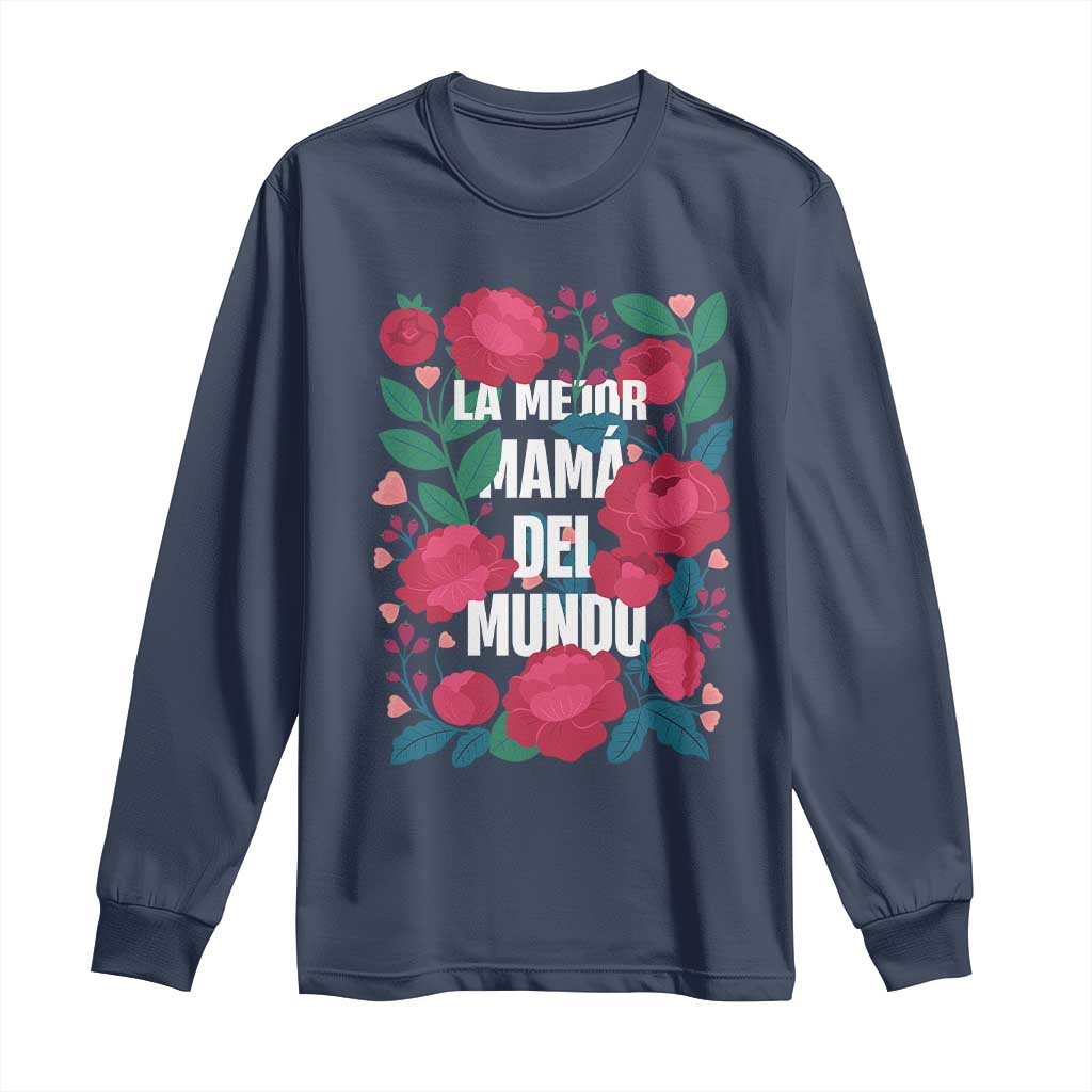 Spanish Latina Mom Long Sleeve Shirt La Mejor Mama Del Mundo Mother's Day Flowers