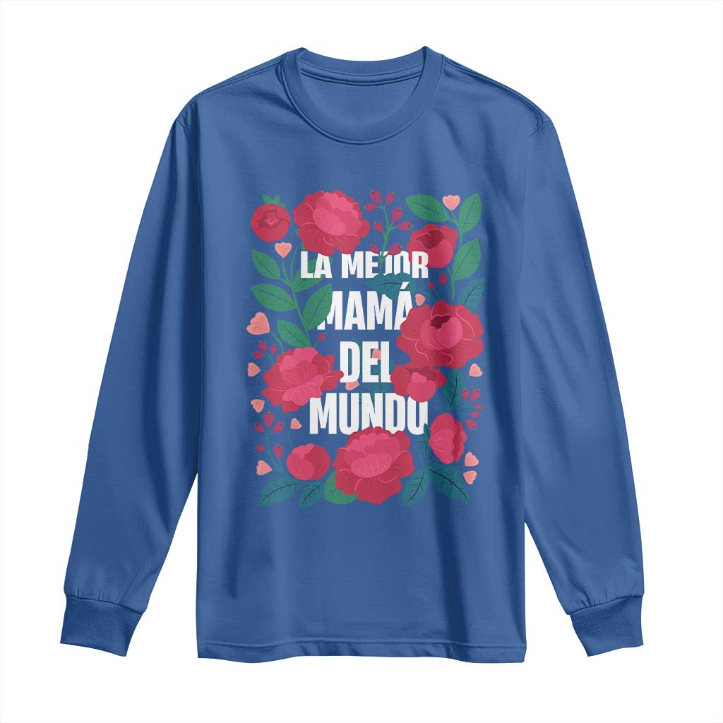 Spanish Latina Mom Long Sleeve Shirt La Mejor Mama Del Mundo Mother's Day Flowers