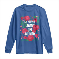 Spanish Latina Mom Long Sleeve Shirt La Mejor Mama Del Mundo Mother's Day Flowers