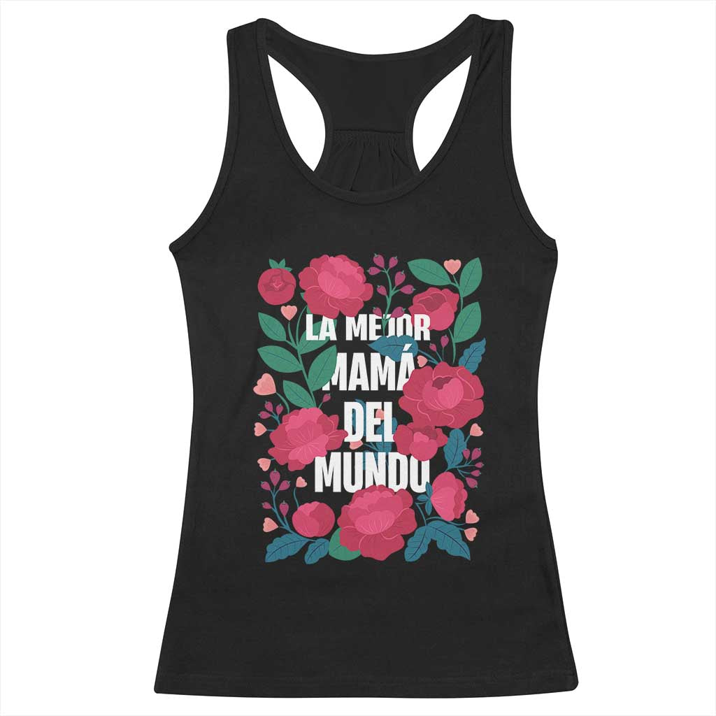 Spanish Latina Mom Racerback Tank Top La Mejor Mama Del Mundo Mother's Day Flowers