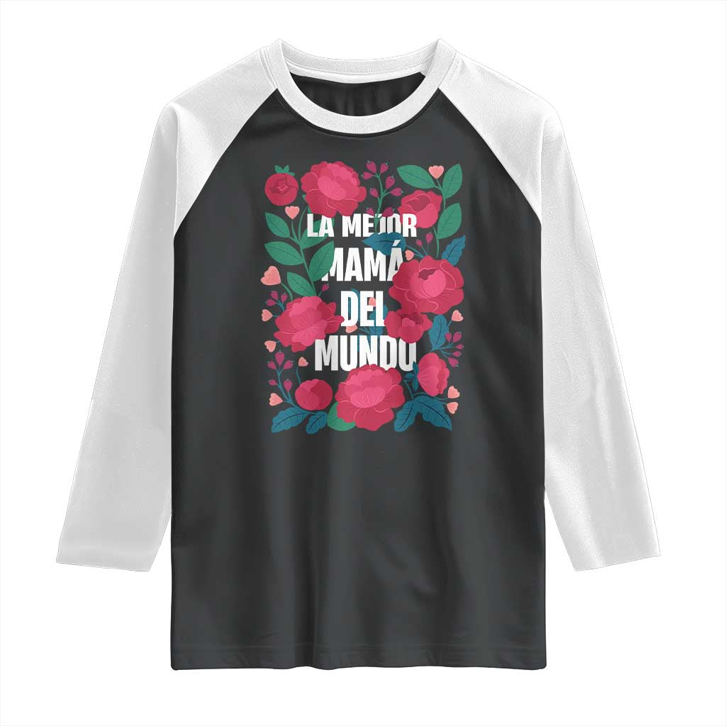 Spanish Latina Mom Raglan Shirt La Mejor Mama Del Mundo Mother's Day Flowers