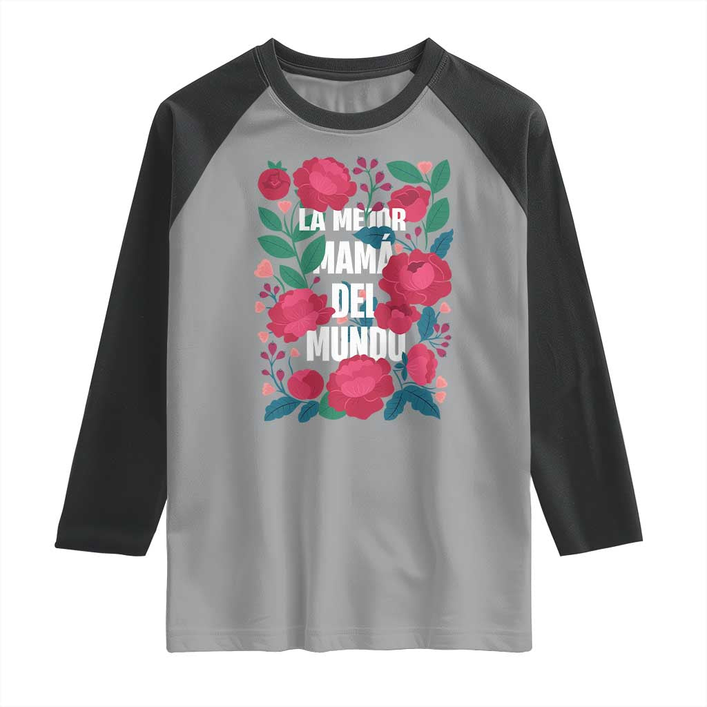 Spanish Latina Mom Raglan Shirt La Mejor Mama Del Mundo Mother's Day Flowers