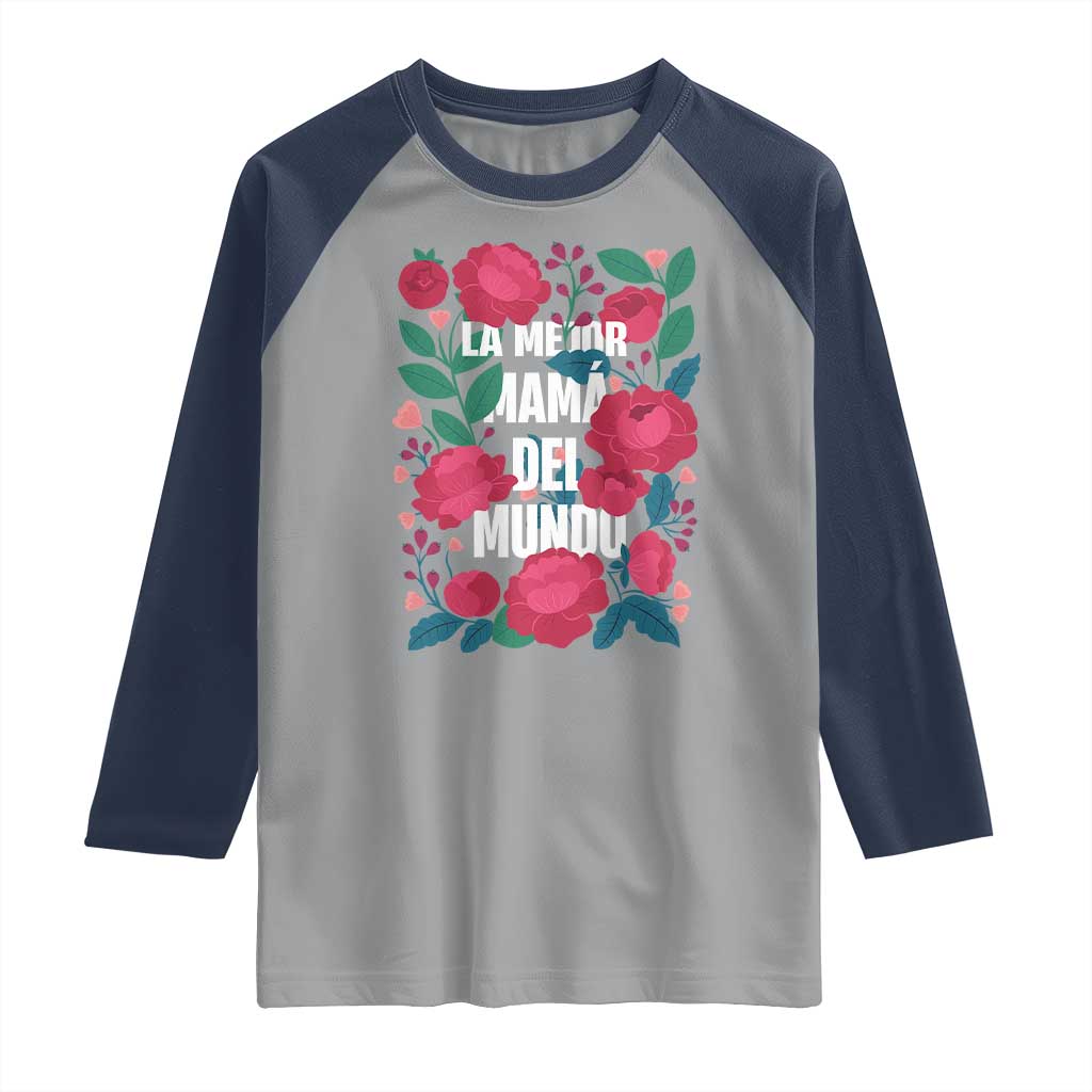 Spanish Latina Mom Raglan Shirt La Mejor Mama Del Mundo Mother's Day Flowers