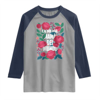 Spanish Latina Mom Raglan Shirt La Mejor Mama Del Mundo Mother's Day Flowers