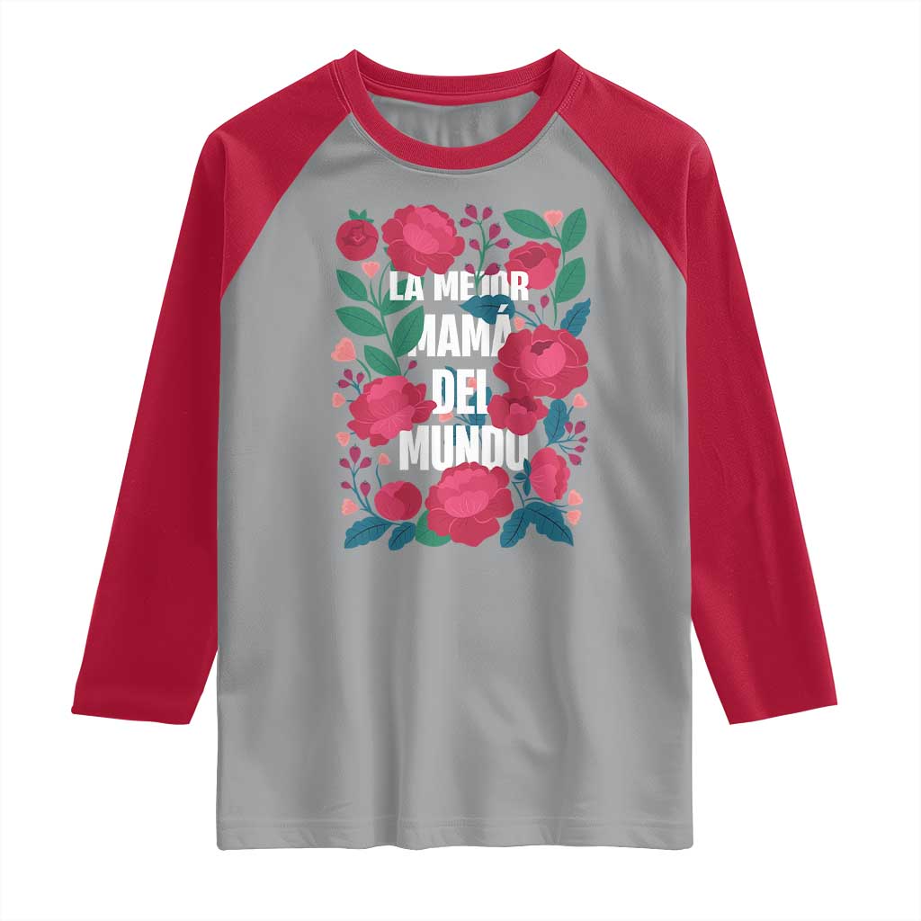 Spanish Latina Mom Raglan Shirt La Mejor Mama Del Mundo Mother's Day Flowers