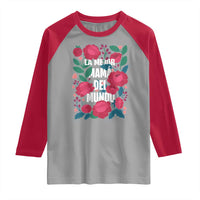 Spanish Latina Mom Raglan Shirt La Mejor Mama Del Mundo Mother's Day Flowers