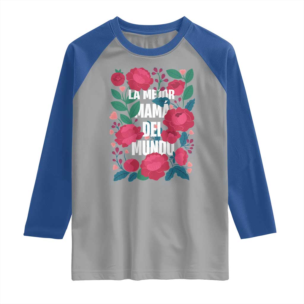 Spanish Latina Mom Raglan Shirt La Mejor Mama Del Mundo Mother's Day Flowers