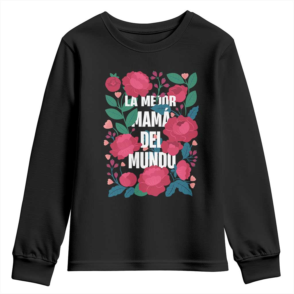 Spanish Latina Mom Youth Sweatshirt La Mejor Mama Del Mundo Mother's Day Flowers