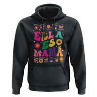 Funny Spanish Mom Hoodie Ella Es Mama Latina Mother's Day