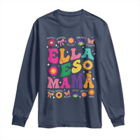 Funny Spanish Mom Long Sleeve Shirt Ella Es Mama Latina Mother's Day