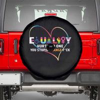 Equality Hurts No One You Stupid Orange Fuck Spare Tire Cover