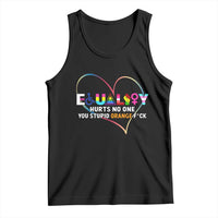 Equality Hurts No One You Stupid Orange Fuck Tank Top