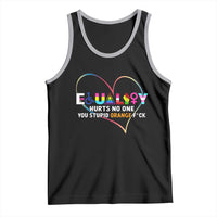 Equality Hurts No One You Stupid Orange Fuck Tank Top