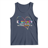 Equality Hurts No One You Stupid Orange Fuck Tank Top