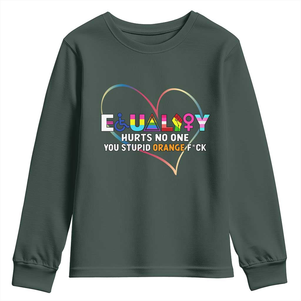 Equality Hurts No One You Stupid Orange Fuck Youth Sweatshirt