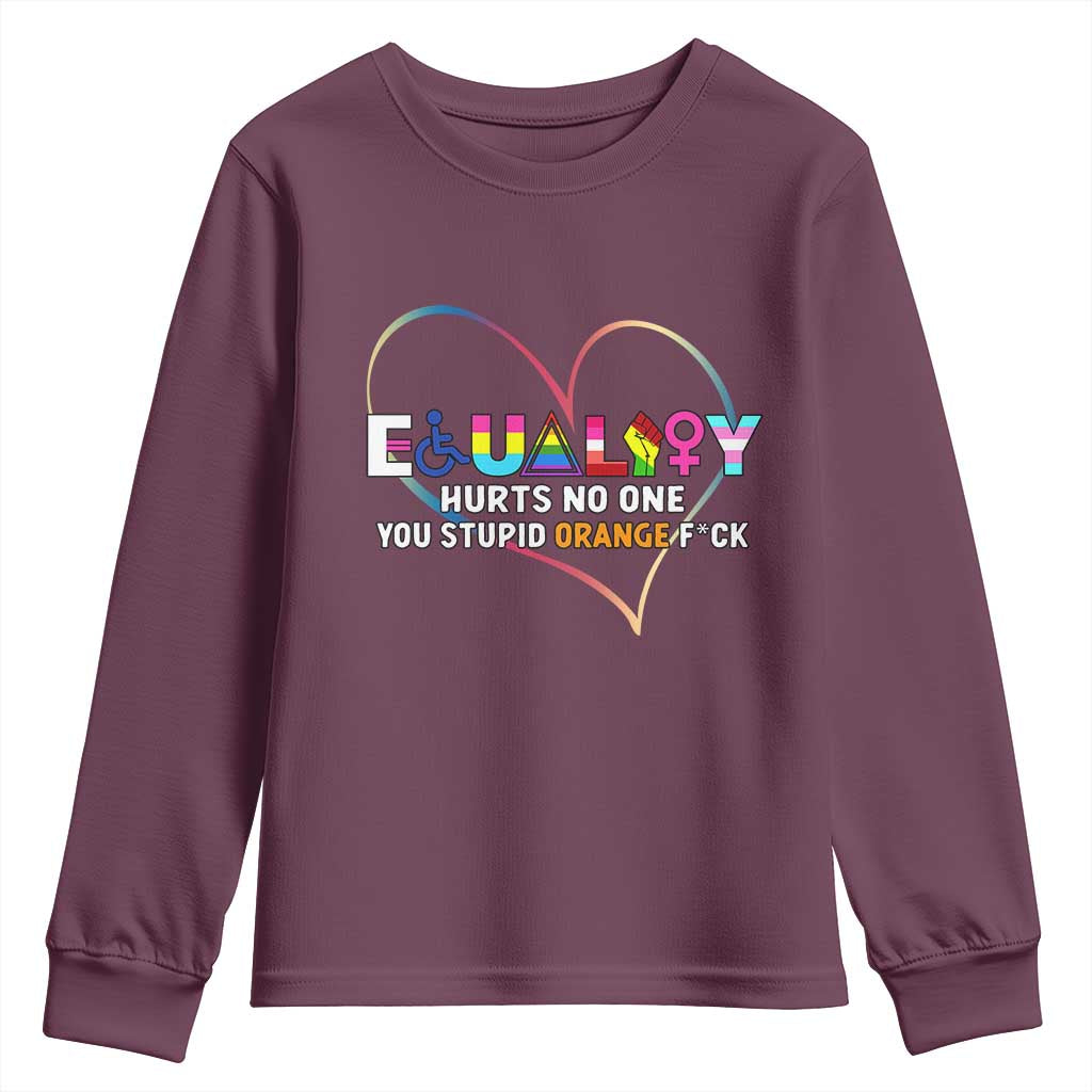 Equality Hurts No One You Stupid Orange Fuck Youth Sweatshirt