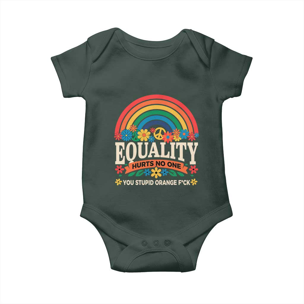 Equality Hurts No One You Stupid Orange Fuck Baby Onesie Rainbow Peace Flowers