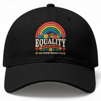 Equality Hurts No One You Stupid Orange Fuck Baseball Cap Rainbow Peace Flowers