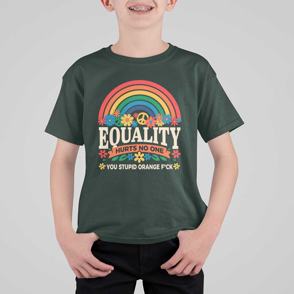 Equality Hurts No One You Stupid Orange Fuck T Shirt For Kid Rainbow Peace Flowers