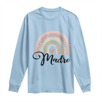 Funny Spanish Latina Mom Madre Long Sleeve Shirt Cute Rainbow