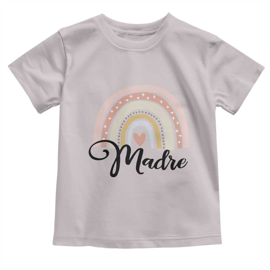 Funny Spanish Latina Mom Madre Toddler T Shirt Cute Rainbow